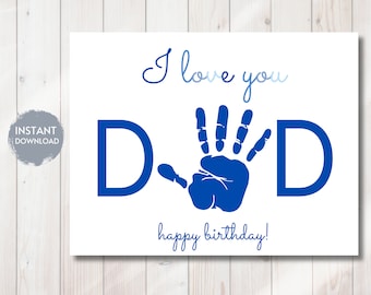 May include: Blue handprint card with the text "I love you DAD happy birthday!"