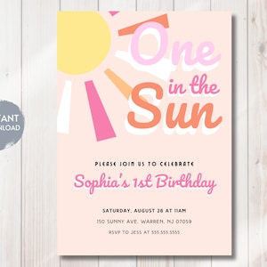 May include: A pink and orange birthday invitation with a sun graphic and the text "One in the Sun" and "Sophia's 1st Birthday".