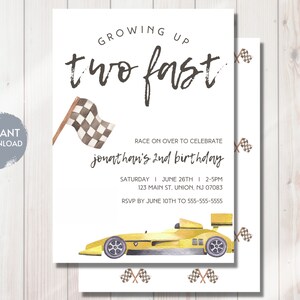May include: A yellow race car with black wheels and a checkered flag on a white background. The text "Growing Up Two Fast" is at the top of the invitation. The text "Race on over to celebrate Jonathan's 2nd birthday" is below the car. The date, time, and location of the party are listed below the text.