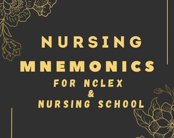 Nursing Mnemonics Notes for NCLEX & Nursing School