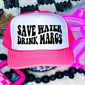 Save Water, Drink Margs Trucker Hat
