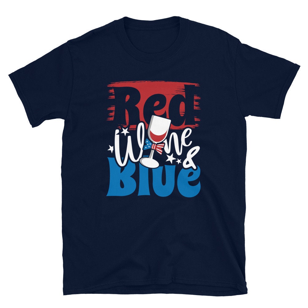 Red Wine and Blue Shirt 4th of July USA Style Unisex Tshirt Etsy
