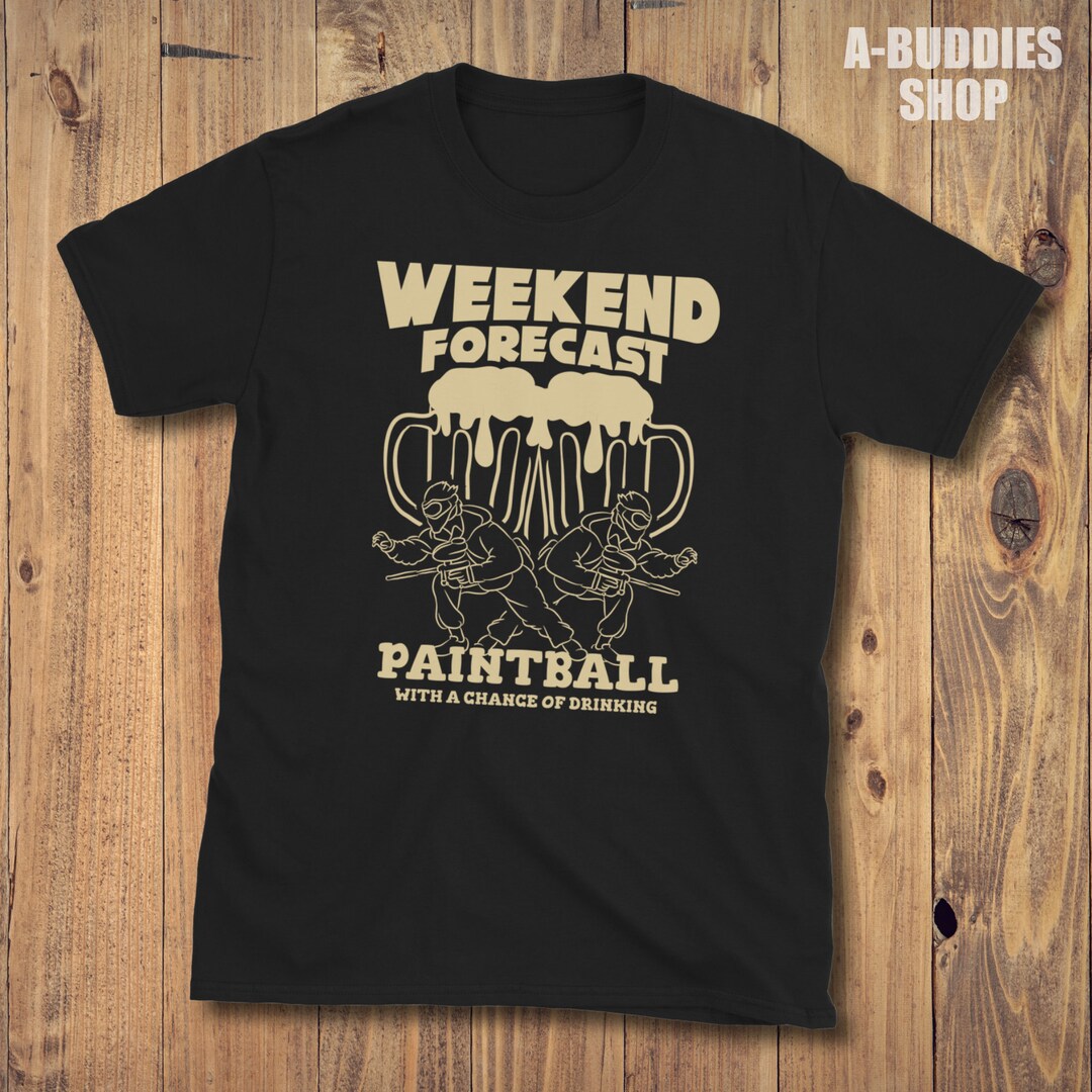 Weekend Forecast Paintball With A Chance of Drinking Unisex Etsy