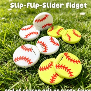May include: White and yellow baseball and softball themed fidget toys with red stitching. The text "Slip-Flip-Slider Fidget" is at the top of the image. The text "end of season gift or party favor" is at the bottom of the image.