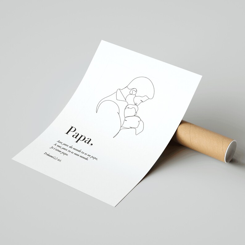 May include: A black and white line drawing of a father holding a child. The text "Papa." is below the drawing, along with a quote in French: "Aux yeux du monde tu es un papa, A mes yeux tu es mon monde. Je t'aime papa."