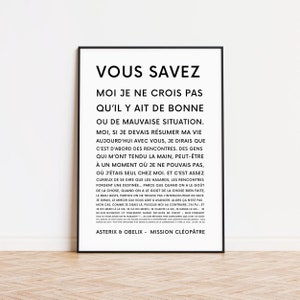 May include: Black and white typography poster with the text "Vous savez" at the top and a quote about life and encounters. The quote ends with "Asterix & Obelix - Mission Cléopâtre".
