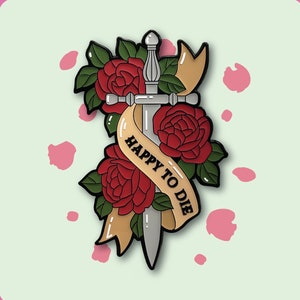 Happy To Die Tattoo Pin
