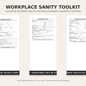 May include: A set of three printable workplace worksheets titled Workplace Sanity Toolkit. The documents are labelled Urgent or Just Loud, Everything Can't Be #1, and What Exactly Do You Need, featuring structured fields for managing requests and priorities.