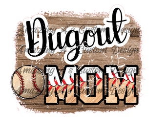 Baseball Dugout Mom PNG 300 DPI Sublimation DTF