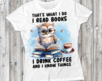 Cute Owl "I read books drink coffee and I know things" PNG 300 DPI Digital File for sublimation DTF