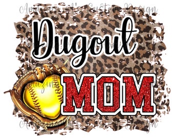 Softball Dugout mom 300 DPI PNG Sublimation