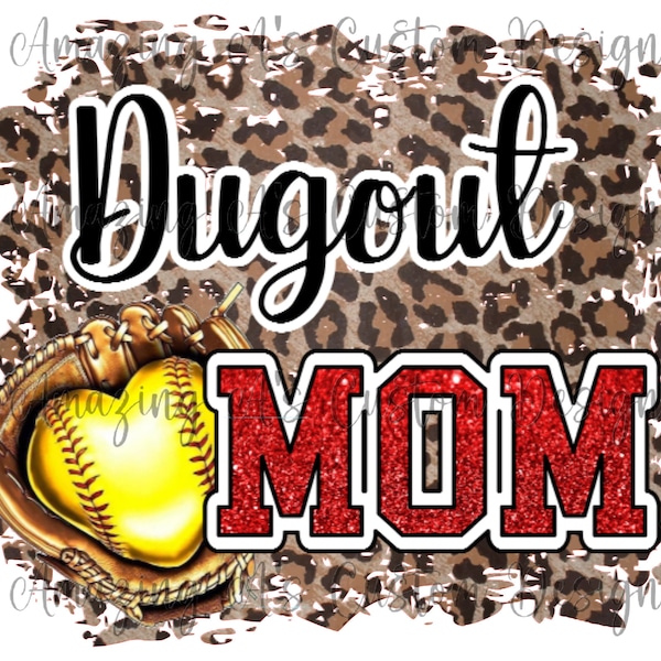 Softball Dugout mom 300 DPI PNG Sublimation