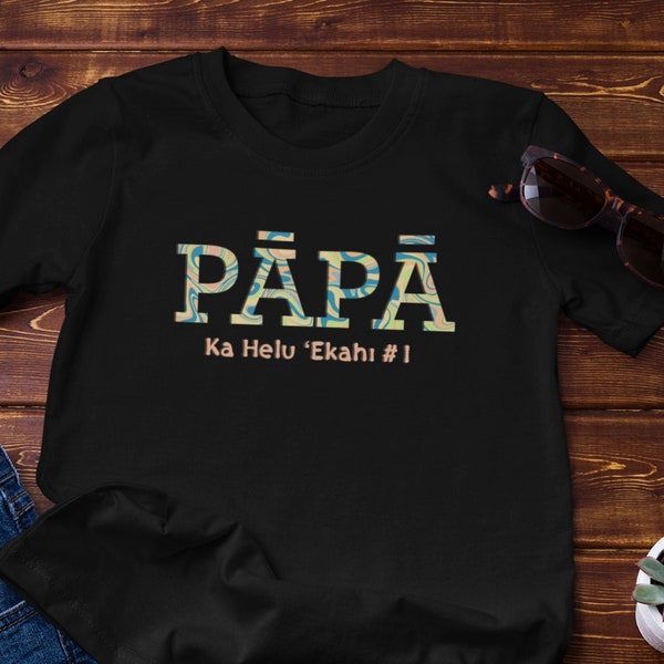 Hawaiian Language  Pāpā #1 T-Shirt, Hawaiian Language Pāpā Shirt,  Hawaiian Dad Shirt,  Hawaiian Grandpa Shirt, Olelo Hawaii Shirt