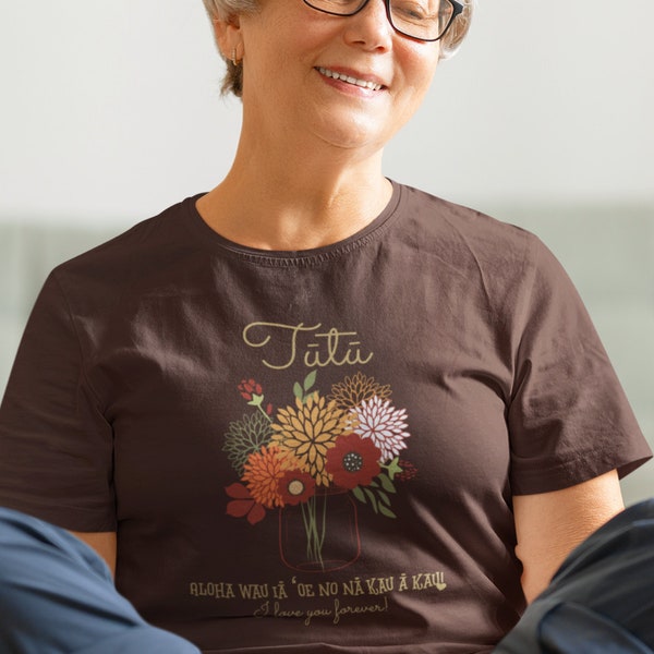 Tutu T-Shirt,  Grandma I Love You Forever T-Shirt,  Tutu Love Shirt,  Hawaiian Language Tutu Shirt, Hawaii Grandmother Gift