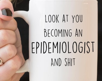 Look At You Becoming A Epidemiologist Mug, Funny Graduation Gift for Epidemiologist, Unique Cup & Present For A Epidemiologist