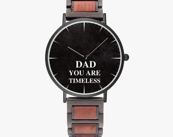 Wooden Strap Quartz Watch -  Dad You Are Timeless, Watch For Men, Gift For Him, Mens Gift, Gift for Dad, Gift From Daughtertz Watch