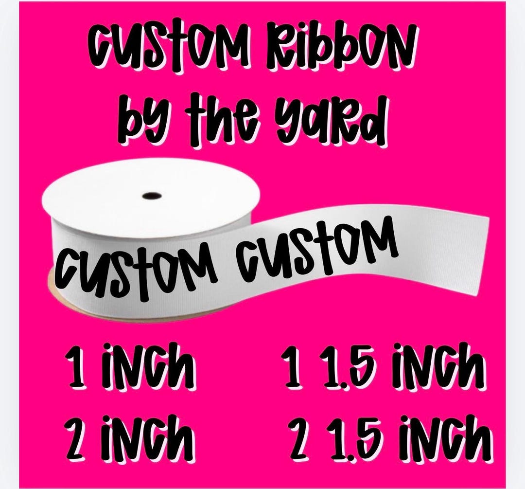 Custom Printed Grosgrain Ribbon by the Yard - Etsy