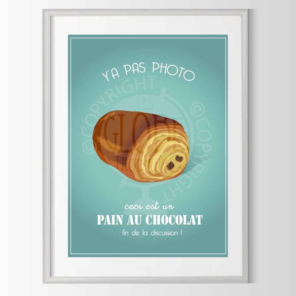 affiche pain au chocolat, poster cuisine, poster gouter, affiche humour, cadeau pain au chocolat