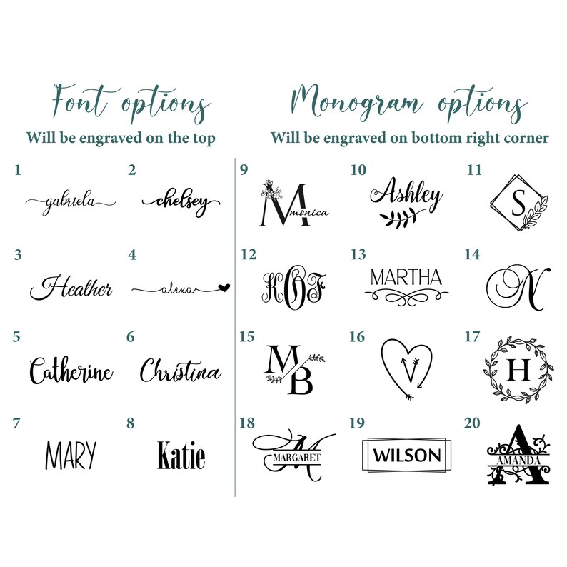 May include: A chart with 20 options for fonts and monograms. The fonts are written in cursive and the monograms are in a variety of styles, including floral, heart, and initial designs. The chart is labeled "Font options" and "Monogram options".