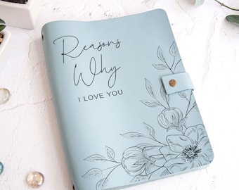 Reasons Why I Love You, Custom Anniversary Gift for Couple Engagement Gift Leather Journal Love Story Book Husband Wife Girlfriend Boyfriend