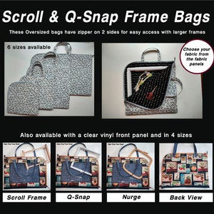 May include: Six different sizes of fabric bags for storing embroidery hoops. The bags have zippers on two sides for easy access. The bags are available in a variety of fabrics. The bags are also available with a clear vinyl front panel in four sizes. The bags are shown with a scroll frame, a Q-Snap frame, a Nurge frame, and a back view.