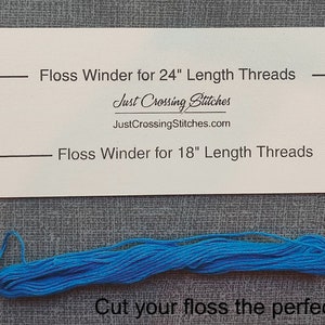 May include: A white floss winder with the text "Floss Winder for 24" Length Threads" and "Floss Winder for 18" Length Threads." A bundle of blue thread is below the winder. The text "Cut your floss the perfect length every time" is at the bottom.