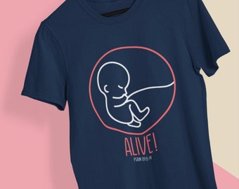 Alive! Pro-Life Unisex T-Shirt - Human Rights Tee