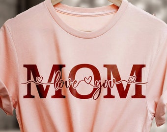 Älskar dig mamma svg, jag älskar dig mamma SVG, mamma SVG, mamma svg, mamma svg, mors dag SVG, mamma tröja svg, mamma tröja design svg, klipp fil