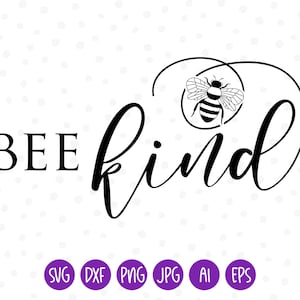 Bee Kind SVG, Kindness SVG, bumble bee svg, Be Kind svg, Bee Kind T-shirt svg, Honey Bee SVG, Bee Kind Sign svg, Be Happy svg, Bee svg