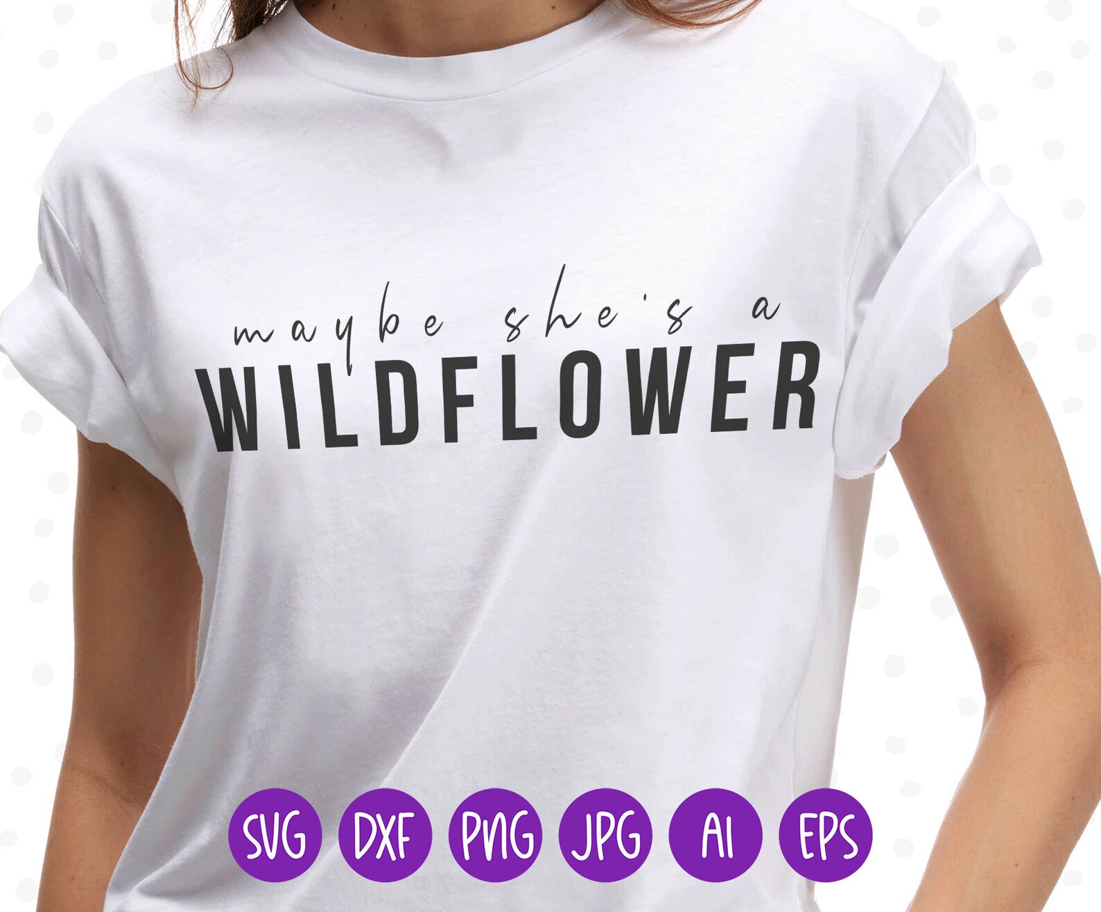 Free Free 194 Maybe She&#039;s A Wildflower Svg SVG PNG EPS DXF File