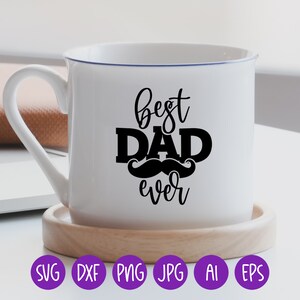 Best dad ever svg, father&#39;s day svg, dad shirt svg, dad mug svg, dad quotes svg, hand lettered svg, dad cut file, dad svg, father svg, png
