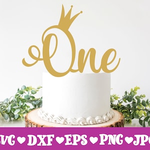 One svg, Cake Topper svg, One Cake Topper svg, Cake Toppers svg, Happy Birthday svg, Birthday Svg, First Birthday svg, 1st Birthday svg