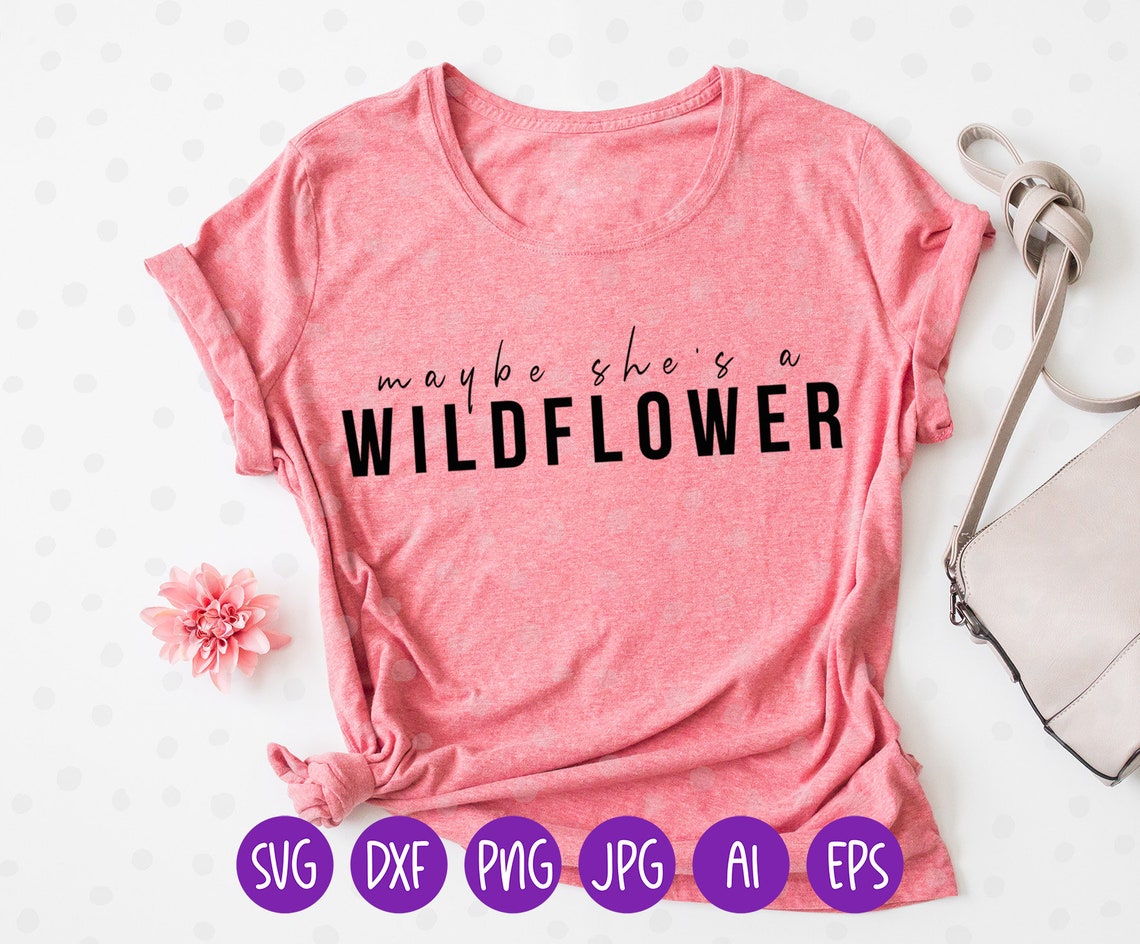 Free Free 212 Maybe She&#039;s A Wildflower Svg SVG PNG EPS DXF File