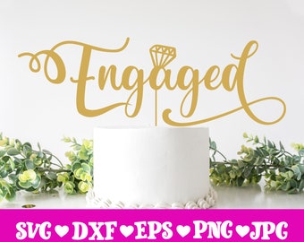 Engaged svg, Engaged Cake Topper svg, Cake Topper svg,Engagement Cake Topper SVG, Cake Toppers svg, eps , png instant download, Engagement