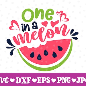 One In A Melon svg, Watermelon svg, Vacation svg, Beach svg, Summer svg, One in a Melon shirt svg, cut file for Cricut Silhouette dxf png