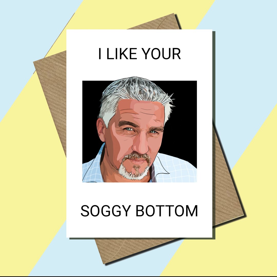 I Like Your Soggy Bottom Fun Card GBBO Paul Hollywood Etsy UK