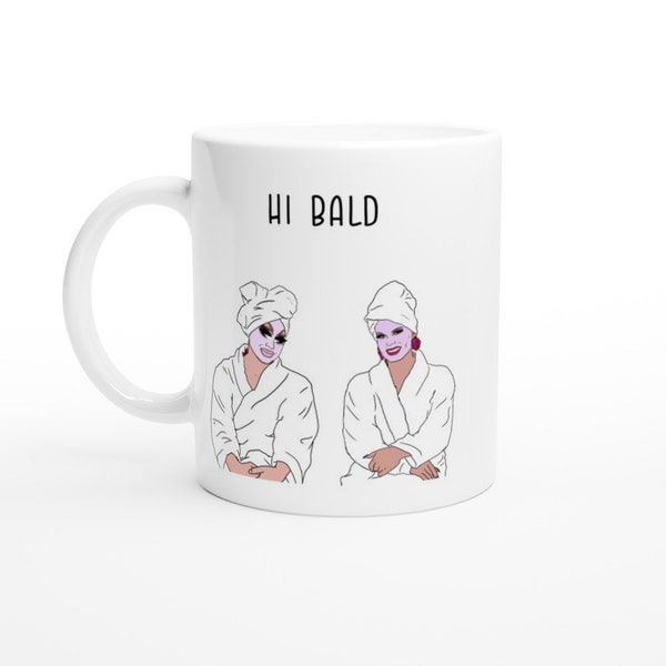 Trixie and Katya Mug -  Hi Bald - Trixie Mattel - Katya Zamolodchikova - LGBTQ Ceramic Mug