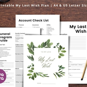 May include: Printable checklist for planning a funeral and writing a last wish letter. The checklist includes sections for funeral program guide, family contact, order of service, names of pallbearers, poems, prayers, music, invitation, and other contacts. The last wish letter has a section for personal information, credit card information, and a space to write wishes.