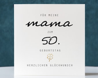 Geburtstagskarte, Klappkarte quadratisch, Mama zum 50. Geburtstag, Faltkarte 15,5cmx15,5cm, mother card, 50th Birthday, folded card,