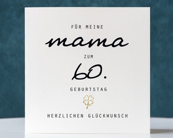 Geburtstagskarte, Klappkarte quadratisch, Mama zum 60. Geburtstag, Faltkarte 15,5cmx15,5cm, mother card, 60th Birthday, folded card,