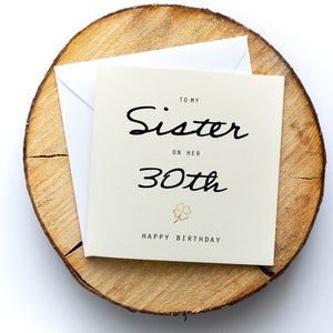 Geburtstagskarte zum 30,  Birthday Card Sister 30th, 15.5x15.5cm, Klappkarte quadratisch, personalisiert, mit Umschlag,  als Geschenk