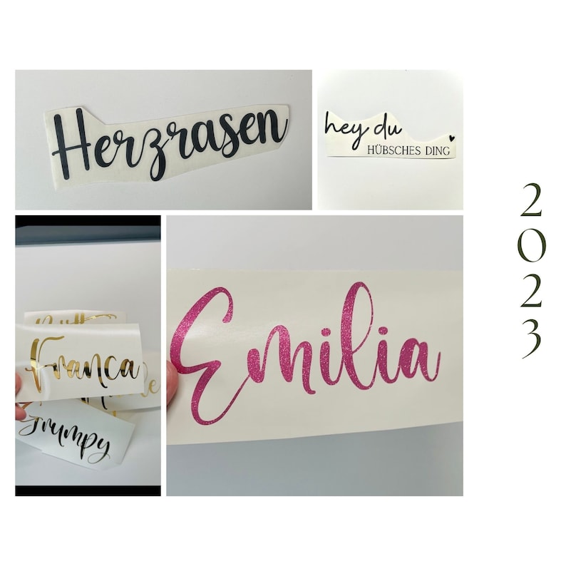 May include: A collection of vinyl decals with various script text. The decals include the words "Herzrasen", "hey du h&uuml;bsches ding", "Franca", "Grumpy", and the name "Emilia" in a pink glitter font. The number "2023" is also visible.