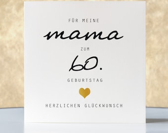 Geburtstagskarte, Klappkarte quadratisch, Mama zum 60. Geburtstag, mit gold, Faltkarte 15,5cmx15,5, mother card, 60th Birthday, folded card,