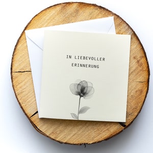Trauerkarte, Beileidskarte "In liebevoller Erinnerung", Motiv "Blume 3", Klappkarte quadratisch, 15,5x15,5cm,mit Umschlag, personalisierbar