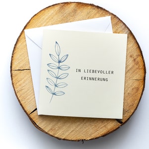 Trauerkarte, Beileidskarte "In liebevoller Erinnerung", Motiv "Blume 1", Klappkarte quadratisch, 15,5x15,5cm,mit Umschlag, personalisierbar