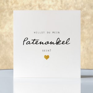 Karte "Willst du mein Patenonkel sein?", mit Gold, Taufkarte, Klappkarte quadratisch, Faltkarte ,Taufe, für meine Paten, mit Umschlag