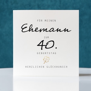 Geburtstagskarte, Klappkarte quadratisch, Ehemann zum 40. Geburtstag, Faltkarte 15,5cmx15,5cm, Birthday Card Husband, 40th Birthday Card