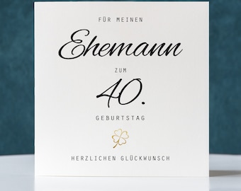 Geburtstagskarte, Klappkarte quadratisch, Ehemann zum 40. Geburtstag, Faltkarte 15,5cmx15,5cm, Birthday Card Husband, 40th Birthday Card