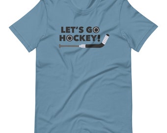 Let’s Go Hockey Goalie Stick Light Unisex Tee