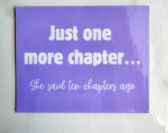 Just one more chapter bookish sticker